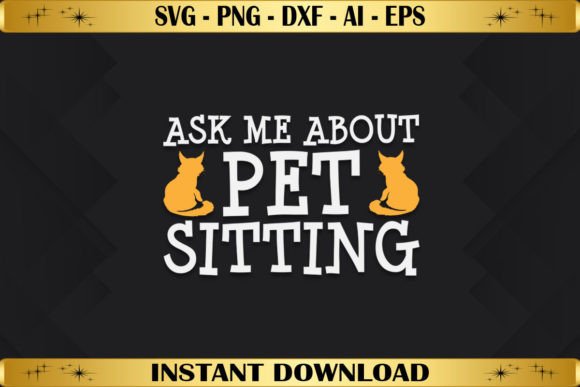 Ask Me About Pet Sitting Graphics for T-Shirt Designs