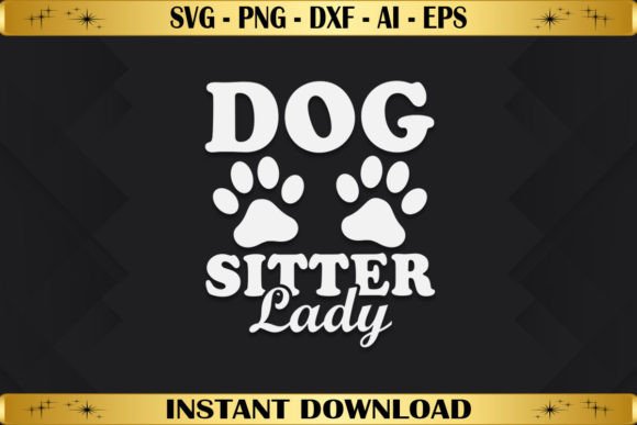 Dog Sitter Lady: Graphics for T-Shirt Designs