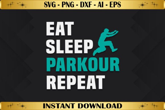Eat Sleep Parkour Repeat Graphics