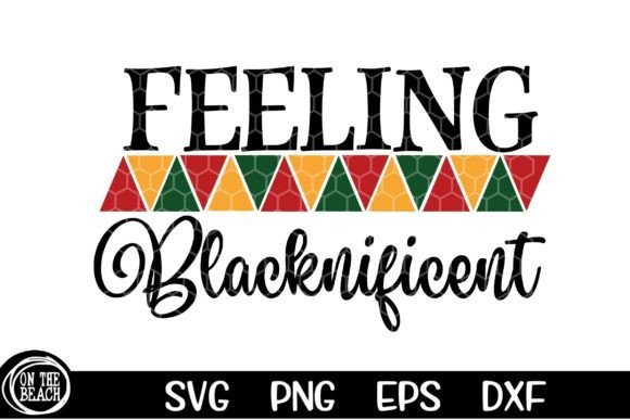 Feeling Blacknificent SVG Black History Graphics
