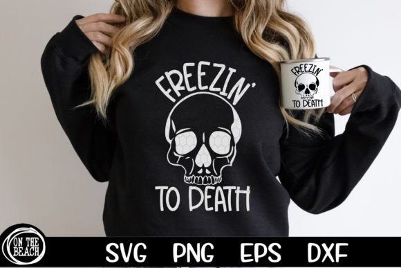 Freezin to Death SVG Skull SVG PNG Graphics