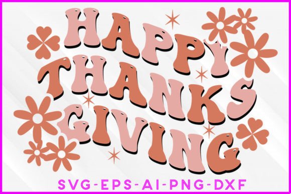 Happy Thanks Giving Groovy T-shirt Graphics & Crafts