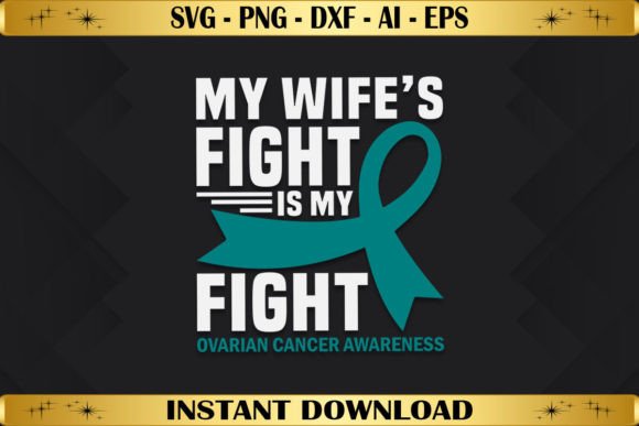 My Wife s Fight is My Fight Ovarian
