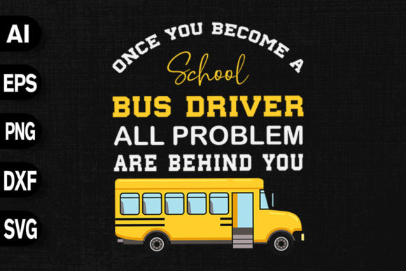 Once You Become a School Bus Driver Graphics