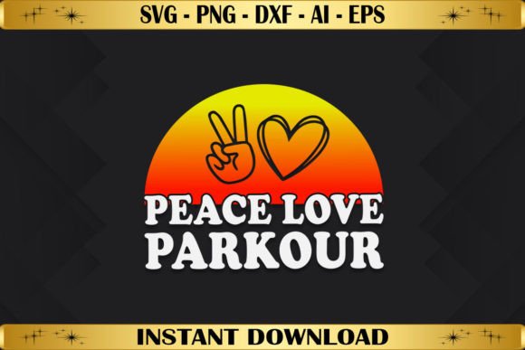 Peace Love and Parkour Graphics