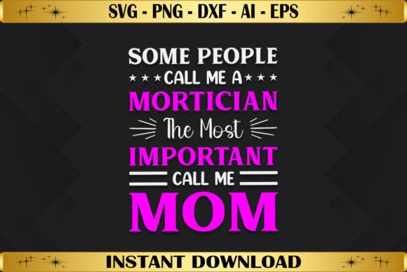 Some People Call Me a Mortician Graphics
